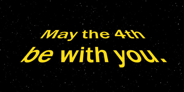  May the 4th be with you