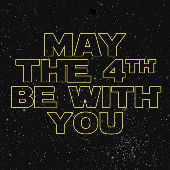 May the 4th be with you